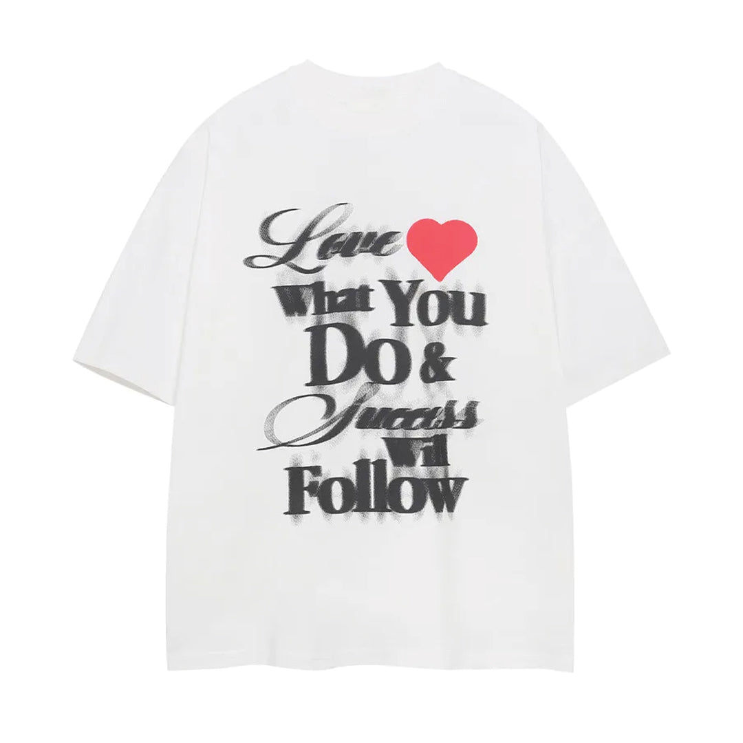 Love What You Do T-Shirt